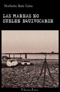 Las mareas no suelen equivocarse, Norberto Ruiz Lima
