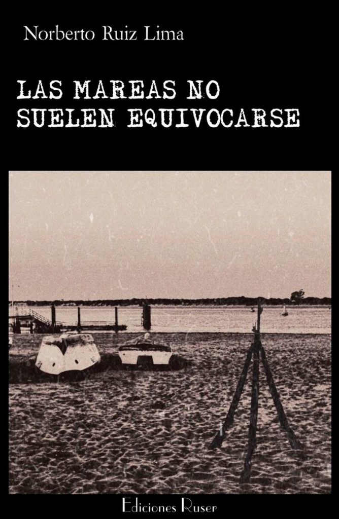Las mareas no suelen equivocarse, Norberto Ruiz Lima